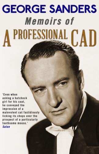 Memoirs of a Professional Cad by George Sanders (2015-10-11)