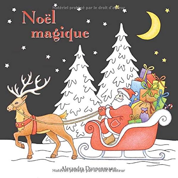 Amazon Fr Noel Magique Livre De Coloriage Anti Stress Avec Un Fond Noir Pour Faire Ressortir Les Couleurs Delicieusement Lumineuses Dannenmann Alexandra Dannenmann Alexandra Labbe Angela Livres
