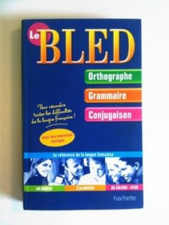 jaquette livre Le Bled - orthographe Grammaire Conjugaison - Pour résoudre toutes les difficultés de la langue française