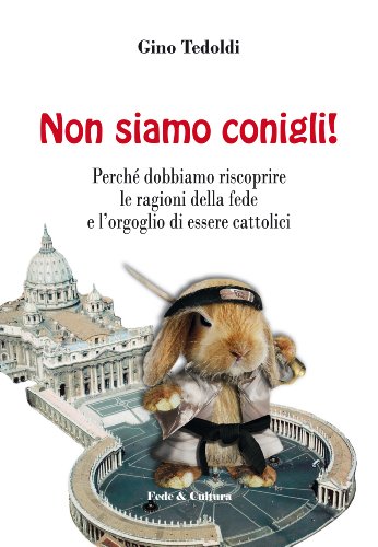 Download Non siamo conigli! (Collana Spirituale Vol. 50) Download Non siamo conigli! (Collana Spirituale Vol. 50)