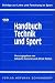 Produktbild Handbuch Technik und Sport: Sportgeräte - Sportausrüstungen - Sportanlagen (Beiträge zur Lehre und Forschung im Sport)