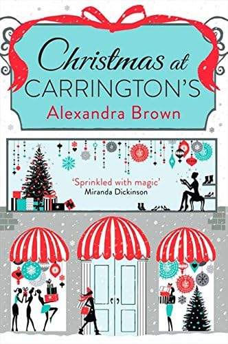 Christmas at Carrington’s: The most escapist and uplifting read from the Queen of Feel Good Fiction & No.1 best seller (Carrington's Book 2)