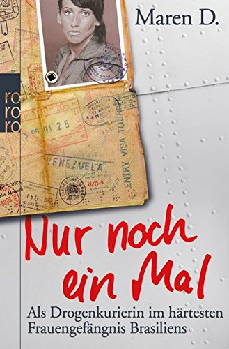 Download Nur noch ein Mal: Als Drogenkurierin im härtesten Frauengefängnis Brasiliens Download Nur noch ein Mal: Als Drogenkurierin im härtesten Frauengefängnis Brasiliens