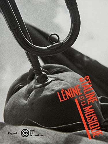 Lénine, Staline et la musique: 1917-1953 by Collectif