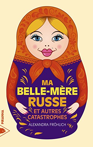 couverture de : Ma belle-m&egrave;re russe et autres catastrophes
