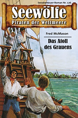 Download Seewölfe - Piraten der Weltmeere 126: Das Atoll des Grauens Download Seewölfe - Piraten der Weltmeere 126: Das Atoll des Grauens