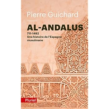 Al-Andalus: 711-1492 : une histoire de l'Espagne Musulmane