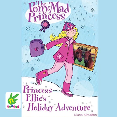 Download Princess Ellie's Holiday Adventure: The Pony-Mad Princess, Book 7
