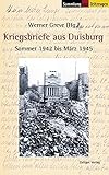 Image de Kriegsbriefe aus Duisburg: Sommer 1942 bis März 1945 (Sammlung der Zeitzeugen)
