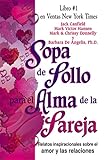  Sopa de Pollo para el Alma de la Pareja: Relatos inspirecionales sobre el amor y las relaciones