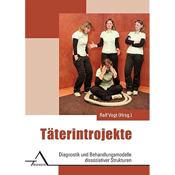 Taterintrojekte Diagnostische Und Therapeutische Behandlungsmodelle Fur Dissoziative Strukturen Diagnostik Und Behandlungsmodelle Dissoziativer Strukturen Amazon De Vogt Ralf Bucher