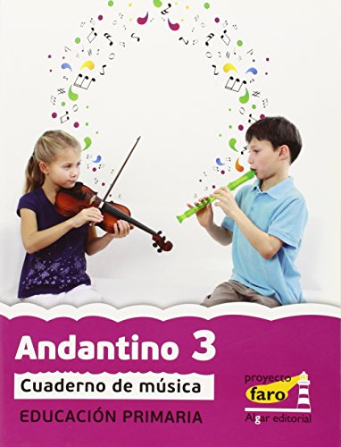 Andantino 3 (proyecto faro): música segundo ciclo de primaria 1º curso