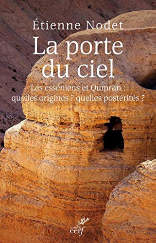 Télécharger La porte du ciel. Révélations sur Qumrân et les Esséniens (HISTOIRE) PDF Ebook En Ligne
