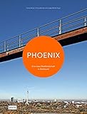 Phoenix: Eine neue Stadtlandschaft in Dortmund by 