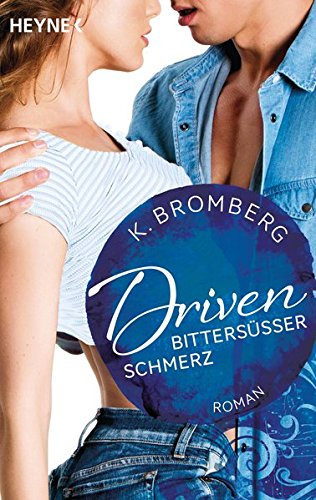 Driven. Bittersüßer Schmerz: Band 6 - Roman (Driven-Serie, Band 6) Buchen