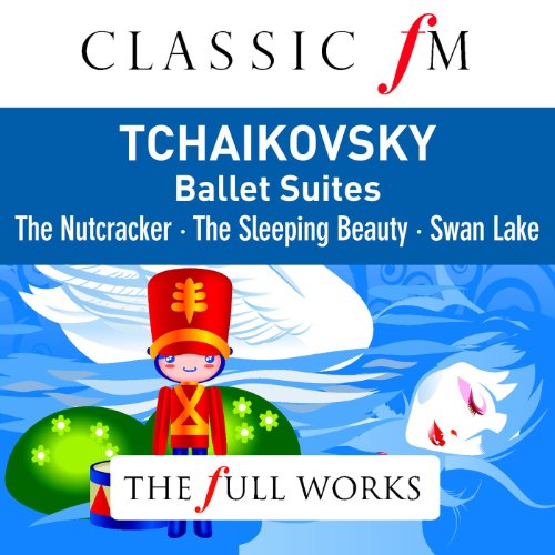 Tchaikovsky Ballet Suites Nutcracker, Swan Lake, Sleeping Beauty