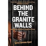 Behind the Granite Walls: Back Inside America’s Toughest Prisons