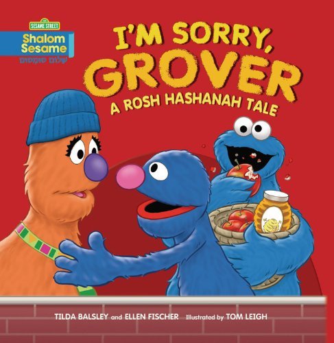 I'm Sorry, Grover: A Rosh Hashanah Tale (Shalom Sesame) by Tilda Balsley (1-Aug-2013) Paperback