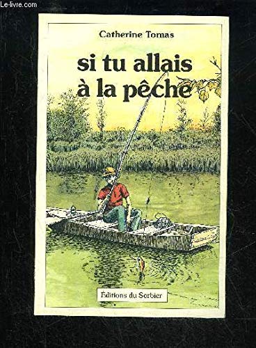 couverture de : Si tu allais &agrave; la p&ecirc;che