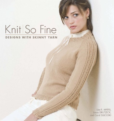 Knit So Fine: Designs with Skinny Yarn (English Edition) Knit So Fine: Designs with Skinny Yarn (English Edition)