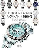 Die erfolgreichsten Armbanduhren: Marken & Modelle