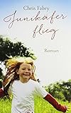 Bücher Neuerscheinungen 2022 - Junikäfer, flieg: Roman. von Chris Fabry