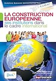 EUBAT La construction européenne, ses institutions dans le cadre international