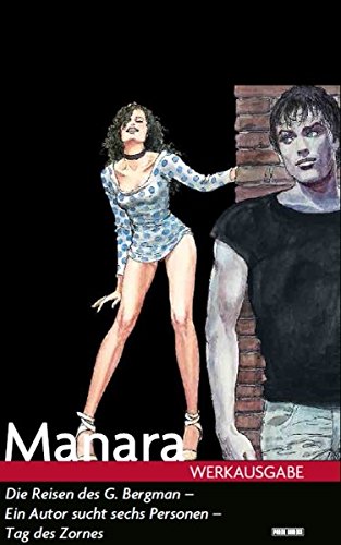 Manara Werkausgabe, Bd. 9: Die Reisen des G. Bergmann / Ein Autor sucht sechs Personen / Tag des Zornes