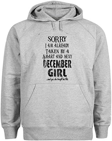 Sorry I Am Already Taken by A Smart and Sexy December Girl Cool Gift Grey Unisex Hoodie 5X Large