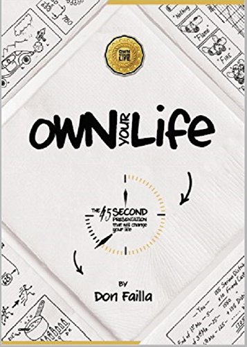Own Your Life The 45 Second Presentation That Will Change Your Life: Own Your Life 45 Second Present Own Your Life The 45 Second Presentation That Will Change Your Life: Own Your Life 45 Second Present