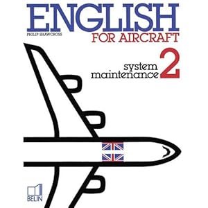 English for Aircraft. System, Maintenance : livre de l'élève avec exercices corrigés, tome 2