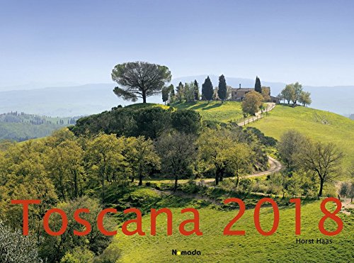 Toscana 2018 - Italien - Italy - Bildkalender quer (56 x 42) - Landschaftskalender: by Horst Haas