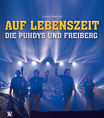 Auf Lebenszeit: Die Puhdys und Freiberg