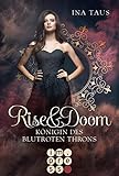 Rise & Doom 3: Königin des blutroten Throns: Bittersüße Vampir-Buchserie in drei Bänden by Ina Taus