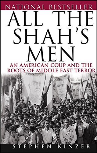 All the Shah′s Men: An American Coup and the Roots of Middle East Terror livre