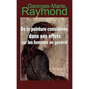 De la peinture considérée dans ses effets sur les hommes en général