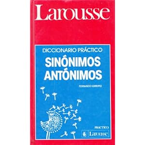 Diccionario Practico Sinonimos Antonimos Larousse