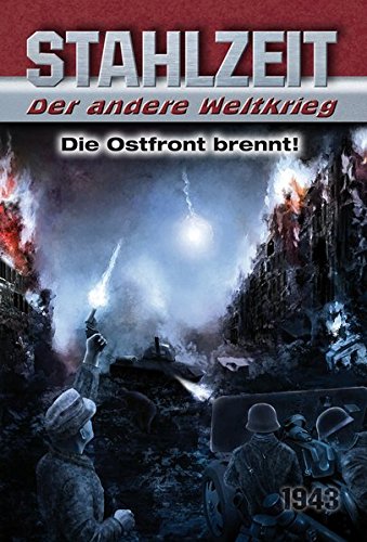 Preisvergleich Produktbild Stahlzeit, Band 2: "Die Ostfront brennt!"