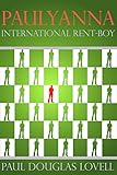 Paulyanna International Rent-boy (English Edition) by 