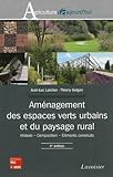 Aménagement des espaces verts urbains et du paysage rural : Histoire, composition, Eléments construits
