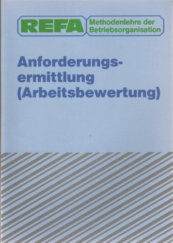 REFA. Methodenlehre der Betriebsorganisation. Anforderungsermittlung (Arbeitsbewertung).