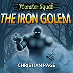Monster Squad: The Iron Golem