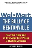 Image de Wal-Mart: The Bully of Bentonville: How the High Cost of Everyday Low Prices is Hurting America