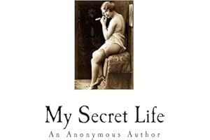 My Secret Life: A Classic of Victorian Erotica