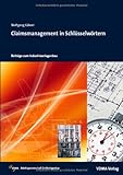 Claimsmanagement in Schlüsselwörtern: Beträge zum Industrieanlagenbau by 