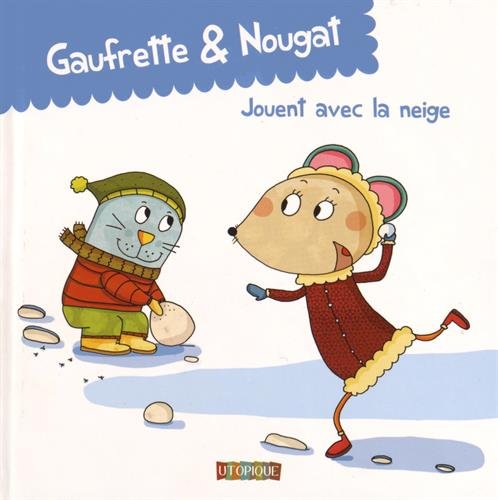 couverture de : Gaufrette & Nougat jouent avec la neige