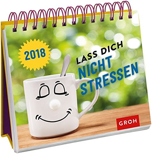 Download Lass dich nicht stressen 2018: Tischkalender mit Wochenkalendarium Download Lass dich nicht stressen 2018: Tischkalender mit Wochenkalendarium