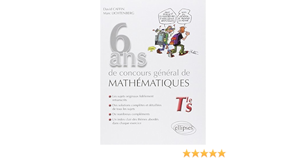 Amazon Fr Sujets Corriges Du Concours General De Mathematiques Tle S Caffin David Lichtenberg Marc Livres