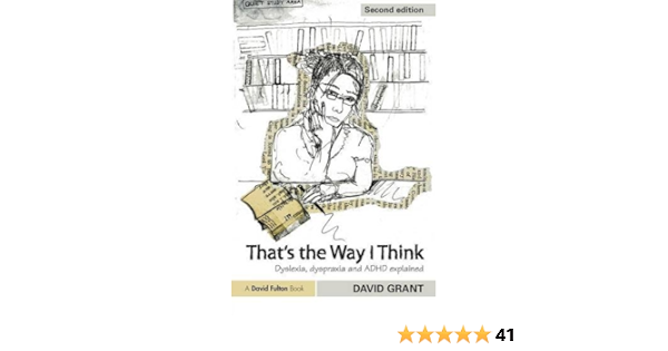 That S The Way I Think Dyslexia Dyspraxia And Adhd Explained David Fulton Books Amazon Co Uk Grant David Books