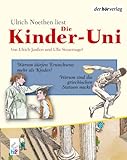 Die Kinder-Uni 2: Warum dürfen Erwachsene mehr als Kinder? Warum sind griechische Statuen nackt? Lesungen und Musik by 